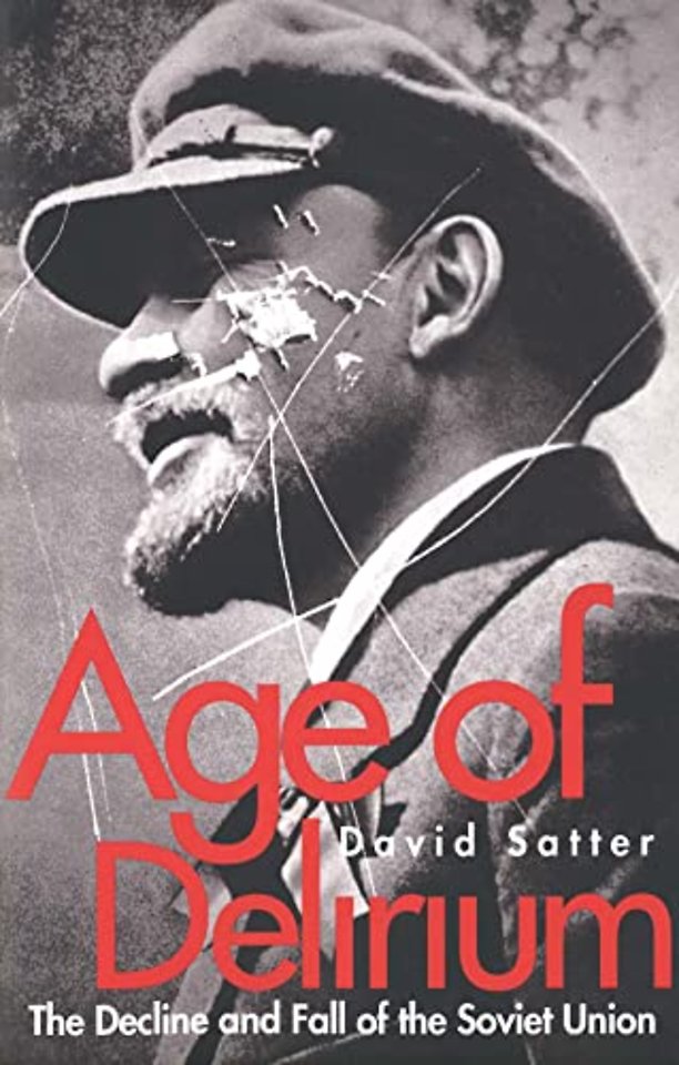 Age of Delirium – The Decline & Fall of the Soviet Union