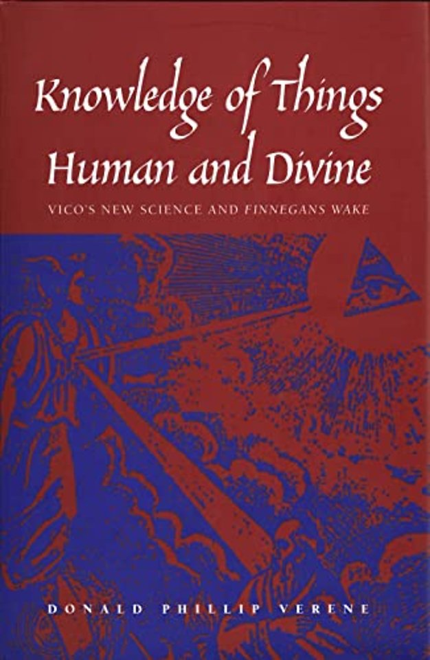 Knowledge of Things Human and Divine – Vico`s New Science and Finnegans Wake