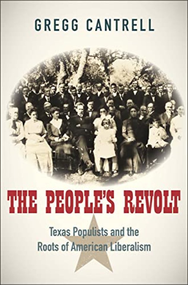 The People′s Revolt – Texas Populists and the Roots of American Liberalism