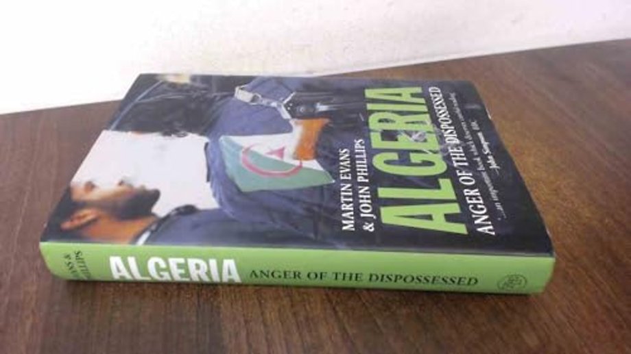 Algeria – Anger of the Dispossessed