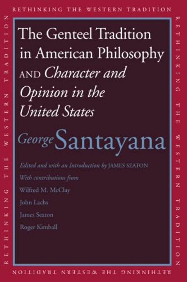 The Genteel Tradition in American Philosophy and Character and Opinion in The United States