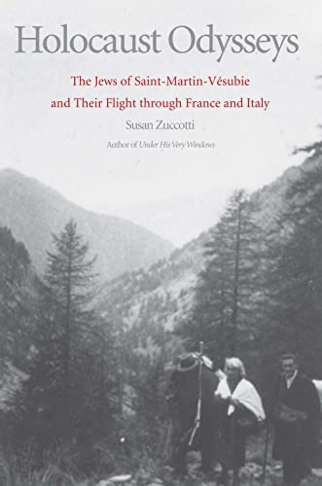 Holocaust Odysseys – The Jews of Saint–Martin–Vesubie and their Flight Through France and Italy