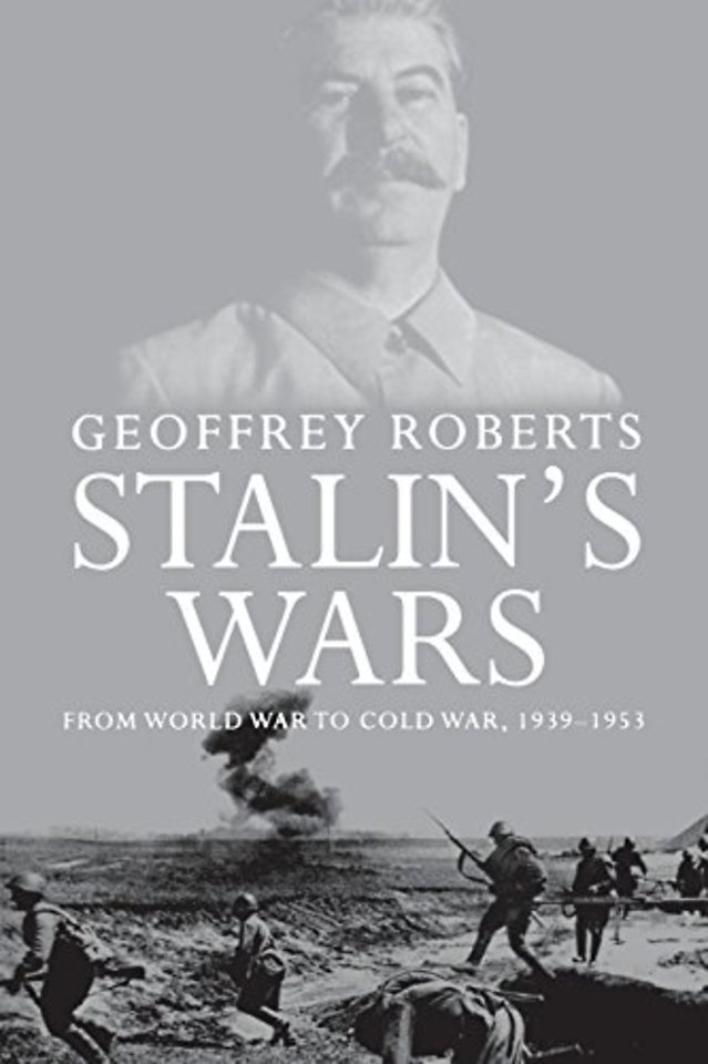 Stalin′s Wars – From World War to Cold War, 1939–1953