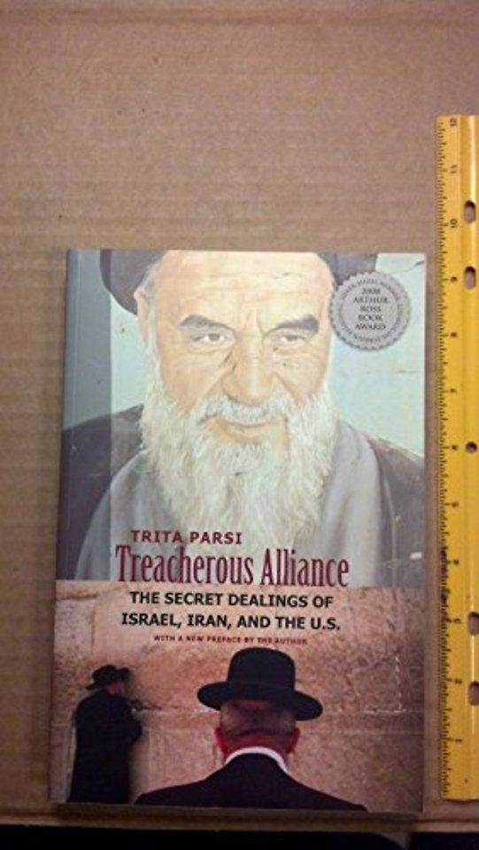 Treacherous Alliance – The Secret Dealings of Isreal, Iran and the United States