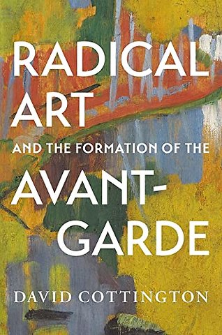 Radical Art and the Formation of the Avant-Garde