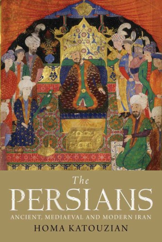 The Persians – Ancient, Mediaeval and Modern Iran