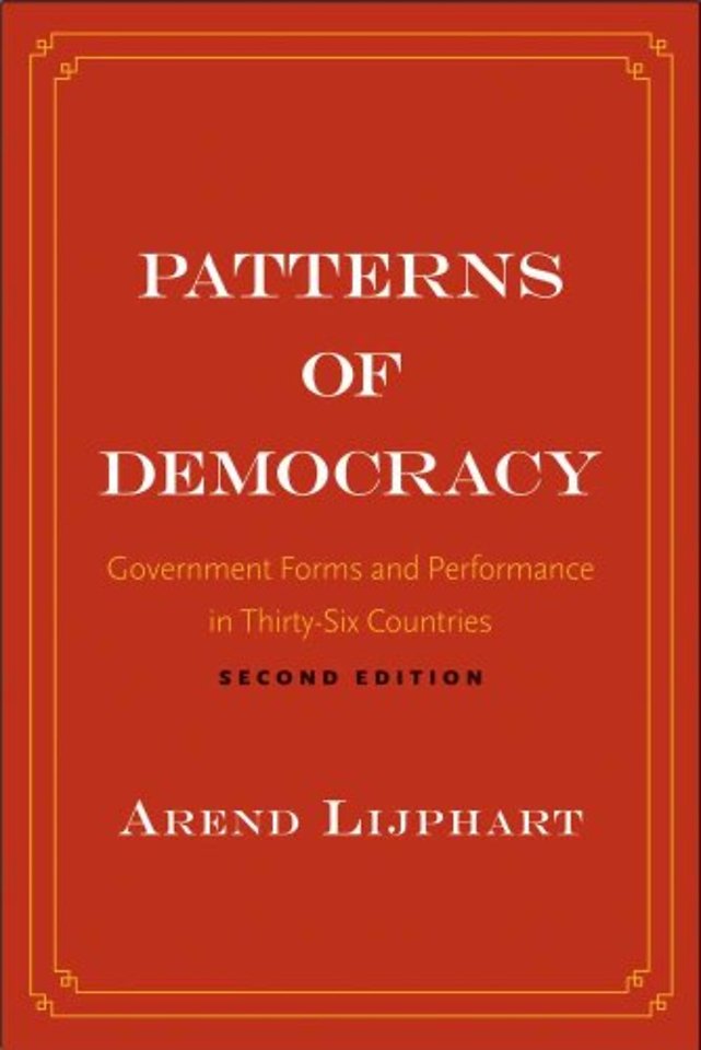 Patterns of Democracy – Government Forms and Performance in Thirty–Six Countries 2nd Edition