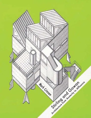 Stirling and Gowan – Architecture from Austerity to Affluence