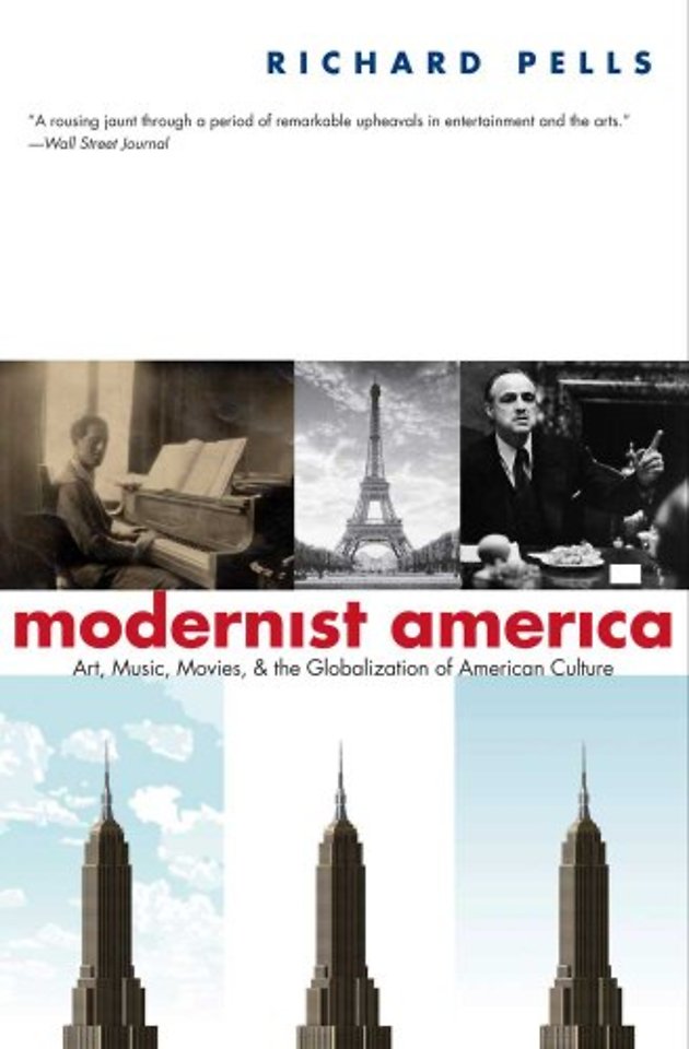 Modernist America – Art, Music, Movies and the Globalization of American Culture