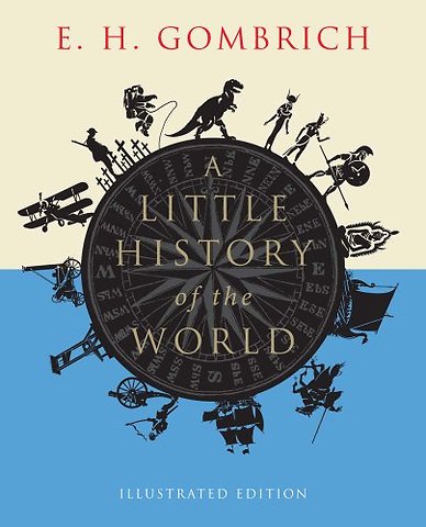 A Little History of the World – Illustrated Edition