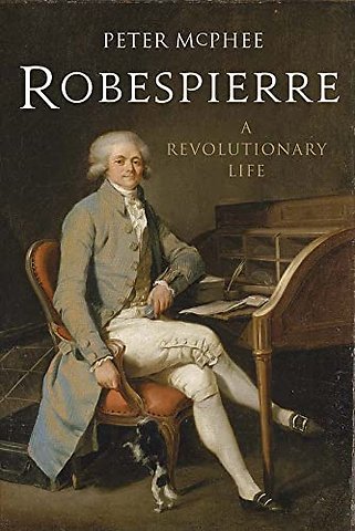 Robespierre – A Revolutionary Life
