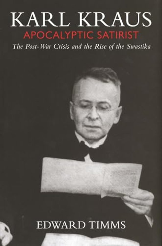 Karl Kraus: Apocalyptic Satirist, Volume 2 – The Postwar Crisis and the Rise of the Swastika