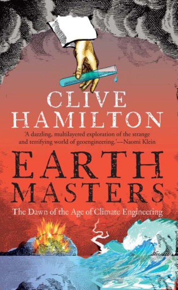 Earthmasters – The Dawn of the Age of Climate Engineering