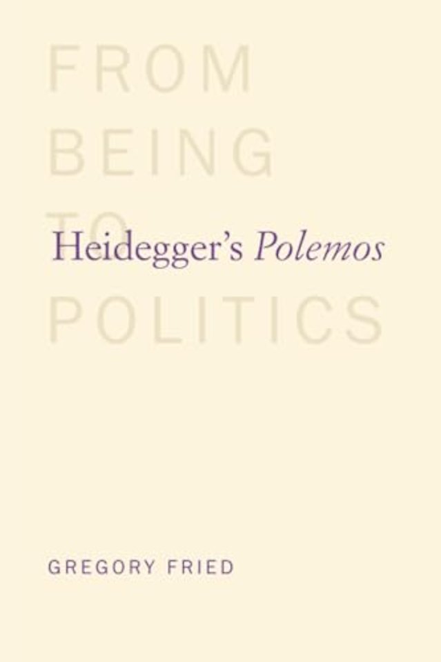 Heidegger`s Polemos – From Being to Politics