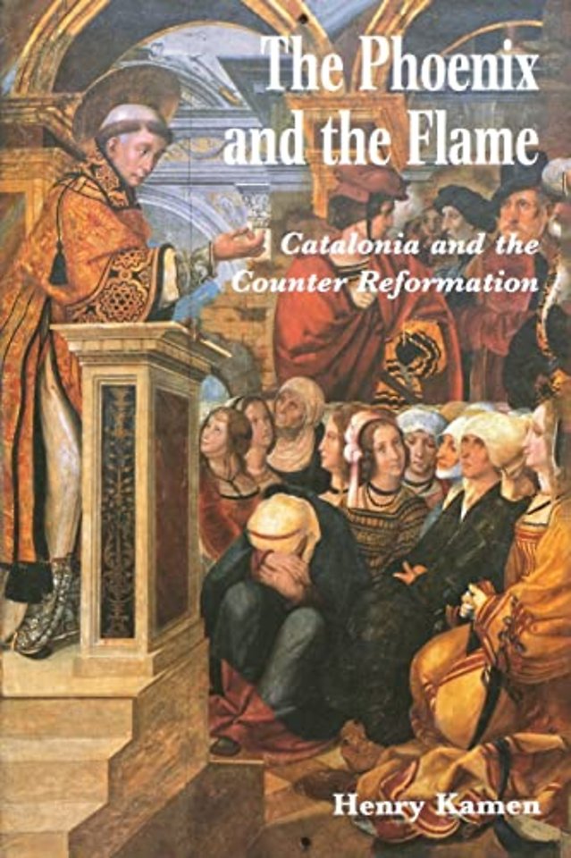 The Phoenix and the Flame – Catalonia and the Counter Reformation