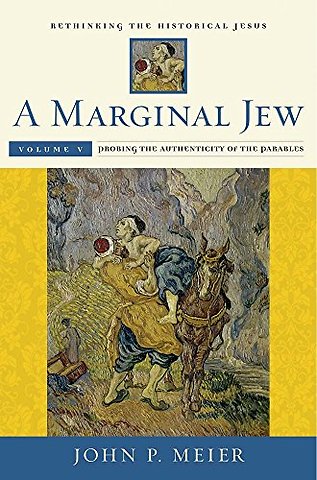 A Marginal Jew – Rethinking the Historical Jesus – Probing the Authenticity of the Parables V5