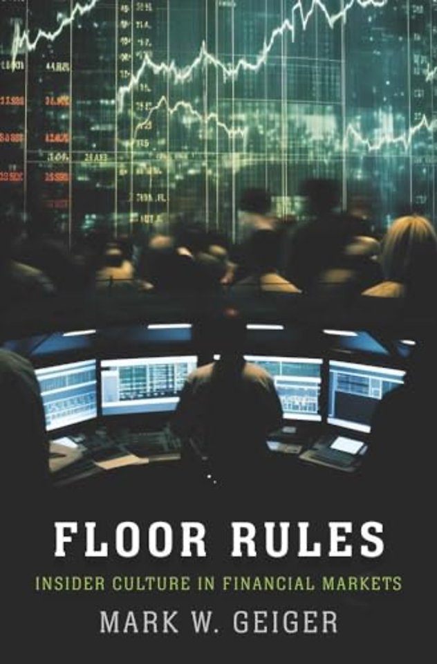 Floor Rules – Insider Culture in Financial Markets