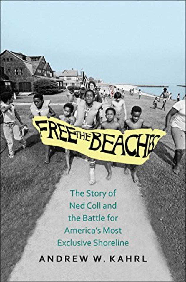 Free the Beaches – The Story of Ned Coll and the Battle for America′s Most Exclusive Shoreline