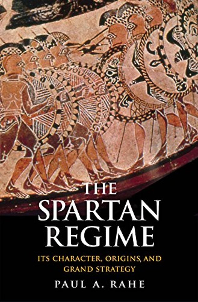 The Spartan Regime – Its Character, Origins, and Grand Strategy