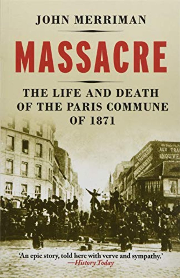 Massacre – The Life and Death of the Paris Commune of 1871