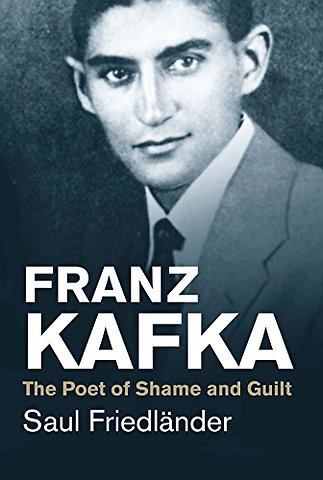 Franz Kafka – The Poet of Shame and Guilt