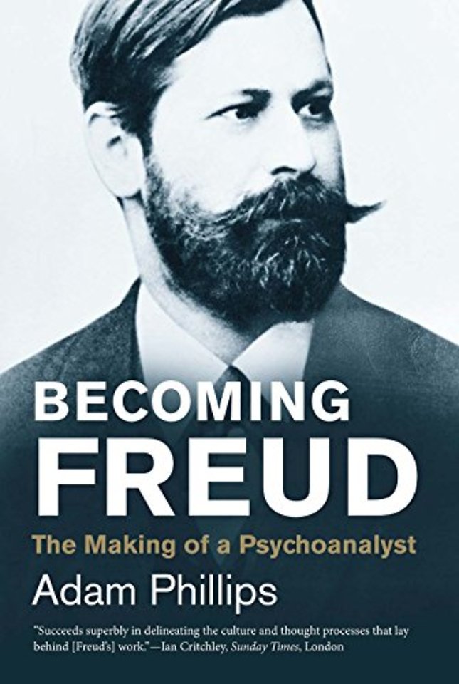 Becoming Freud – The Making of a Psychoanalyst