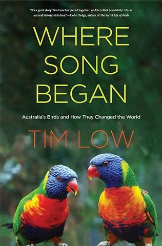 Where Song Began – Australia`s Birds and How They Changed the World