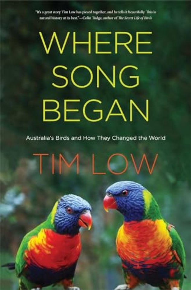Where Song Began – Australia`s Birds and How They Changed the World