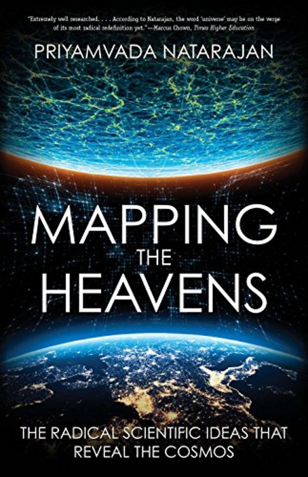 Mapping the Heavens – The Radical Scientific Ideas That Reveal the Cosmos