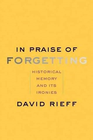 In Praise of Forgetting