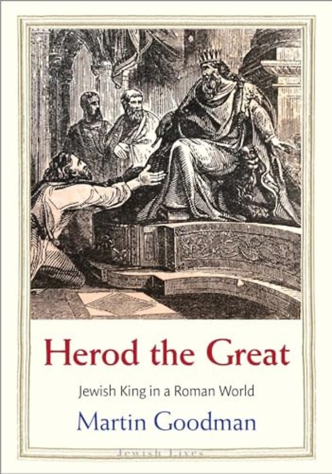 Herod the Great – Jewish King in a Roman World