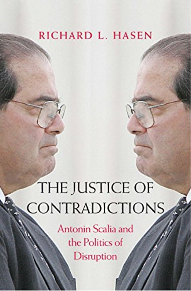 The Justice of Contradictions – Antonin Scalia and the Politics of Disruption