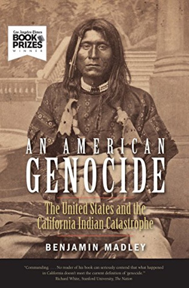 An American Genocide – The United States and the California Indian Catastrophe, 1846–1873