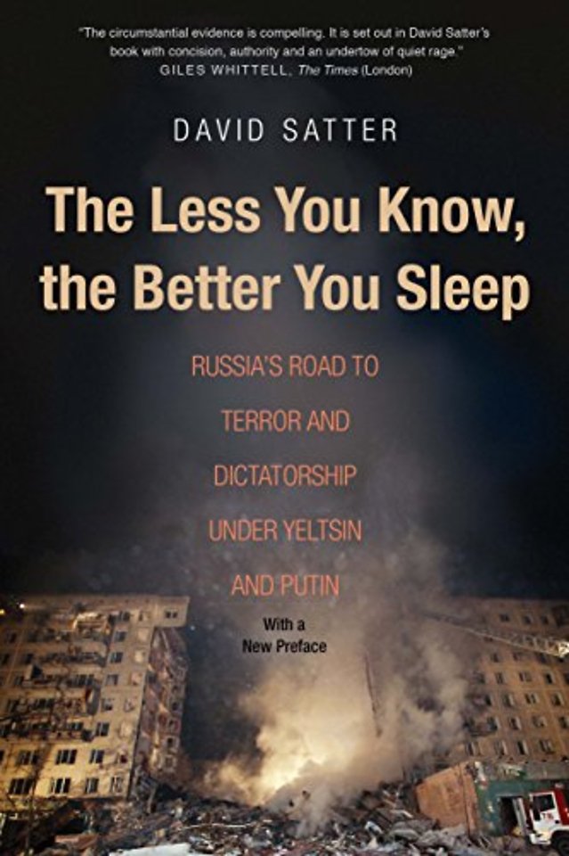 The Less You Know, the Better You Sleep – Russia`s Road to Terror and Dictatorship under Yeltsin and Putin