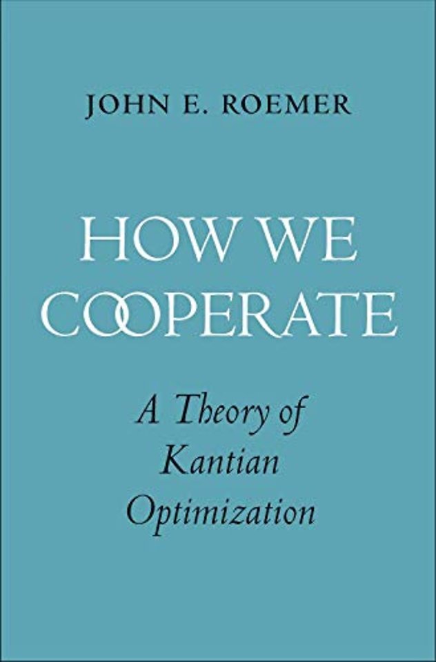 How We Cooperate – A Theory of Kantian Optimization