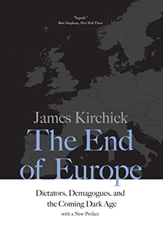 The End of Europe – Dictators, Demagogues, and the Coming Dark Age