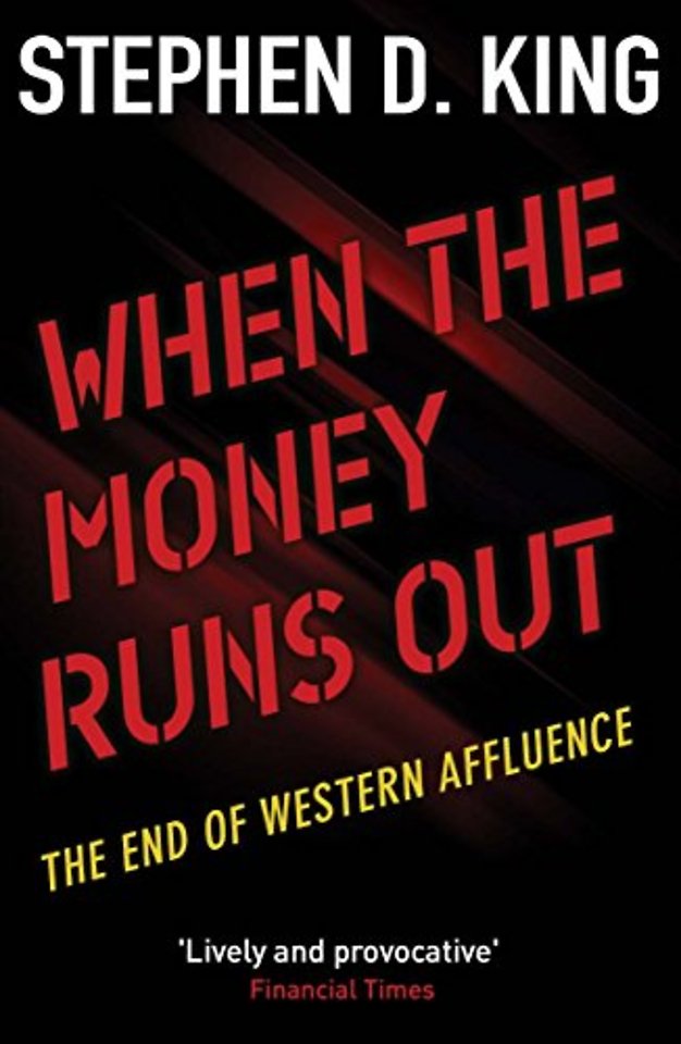 When the Money Runs Out – The End of Western Affluence