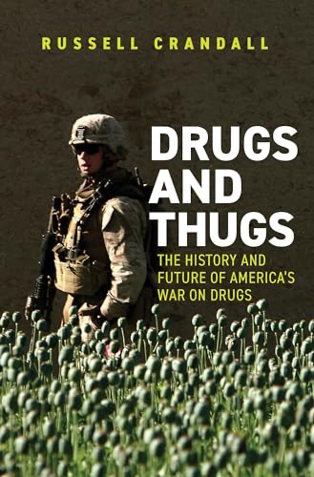 Drugs and Thugs – The History and Future of America′s War on Drugs