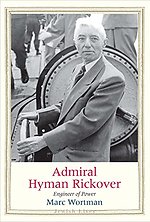 Admiral Hyman Rickover – Engineer of Power