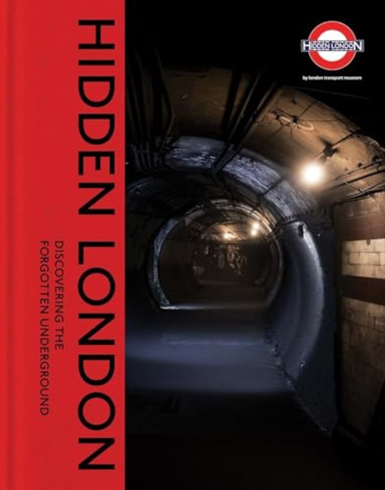 Hidden London – Discovering the Forgotten Underground