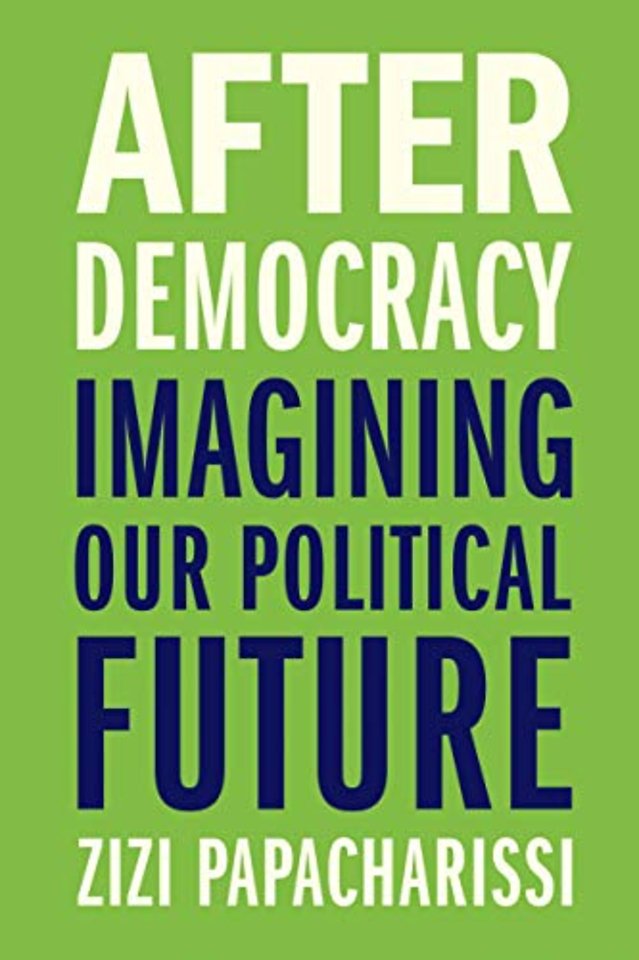 After Democracy – Imagining Our Political Future