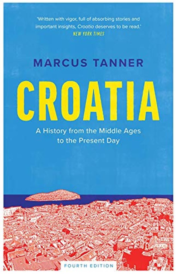 Croatia – A History from the Middle Ages to the Present Day