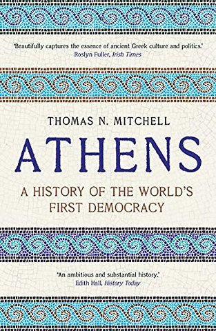 Athens – A History of the World`s First Democracy