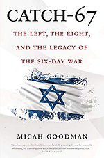Catch–67 – The Left, the Right, and the Legacy of the Six–Day War