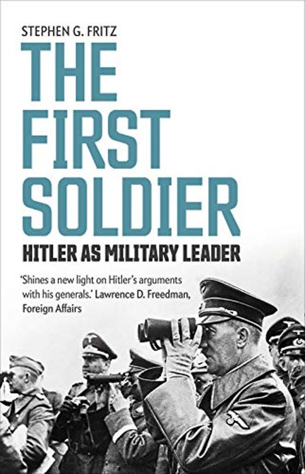 The First Soldier – Hitler as Military Leader