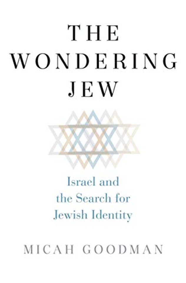 The Wondering Jew – Israel and the Search for Jewish Identity