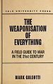 The Weaponisation of Everything The Weaponisation of Everything