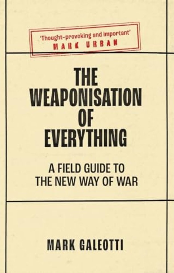 The Weaponisation of Everything