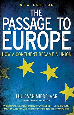 The Passage to Europe – How a Continent Became a Union
