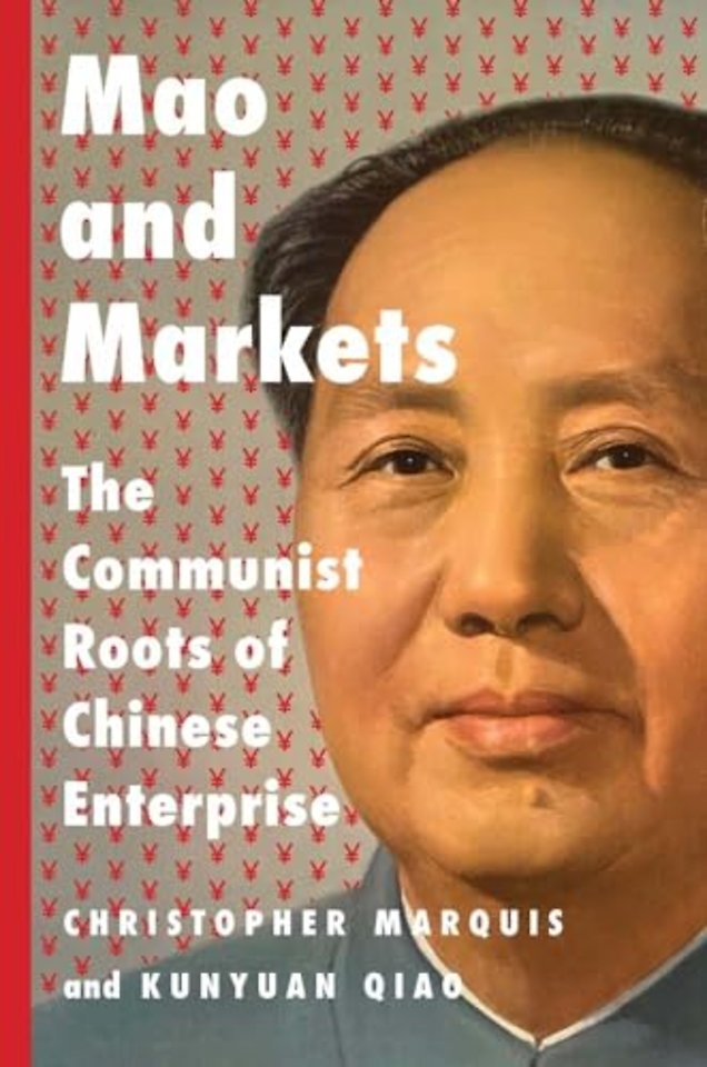 Mao and Markets – The Communist Roots of Chinese Enterprise